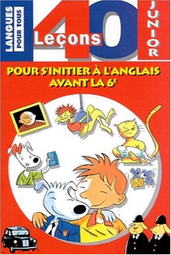 40 leçons junior : Pour s'initier à l'anglais avant la 6ème 9782266073318