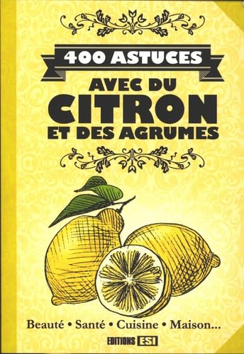 400 ASTUCES AVEC DU CITRON ET DES AGRUMES (0) 9782822603355