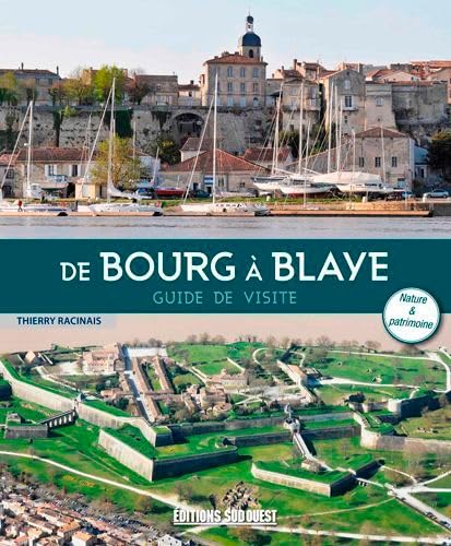 De Bourg A Blaye, Guide De Visite (Fr) 9782817704555