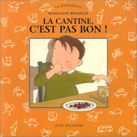 La Cantine, c'est pas bon ! 9782742712915