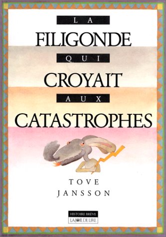 La filigonde qui croyait aux catastrophes 9782882580153
