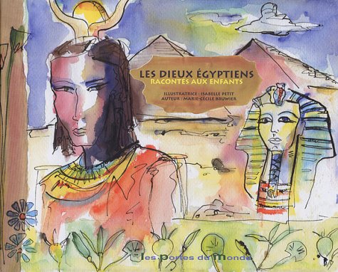 Les dieux égyptiens racontés aux enfants 9782847460605