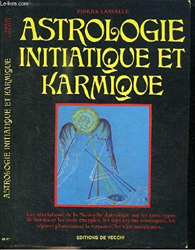 Astrologie initiatique et karmique : les revelations de la nouvelle astrologie sur les trois types d 9782732806105
