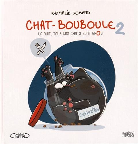La nuit, tous les chats sont gros: Tome 2 9782822214568