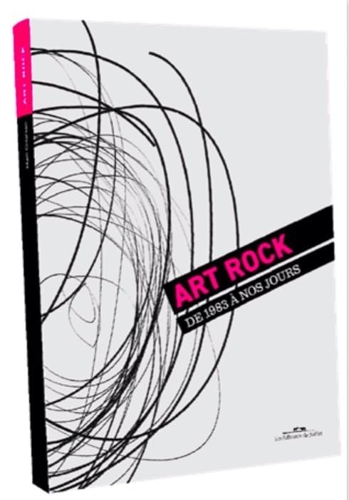 Art Rock: De 1983 à nos jours 9782365100809