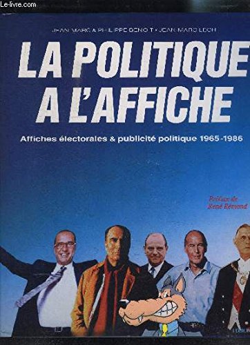 La politique a l'affiche, affiches electorales & publicite politique 1965-1986 3189470030056