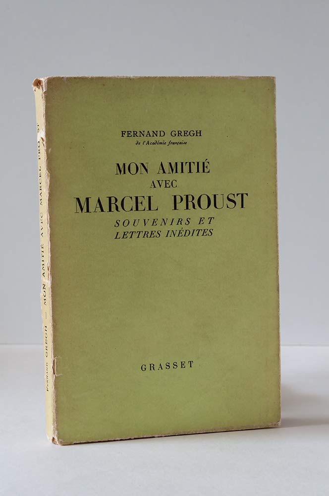 Mon amitié avec Marcel Proust (souvenirs et lettres inédites) 
