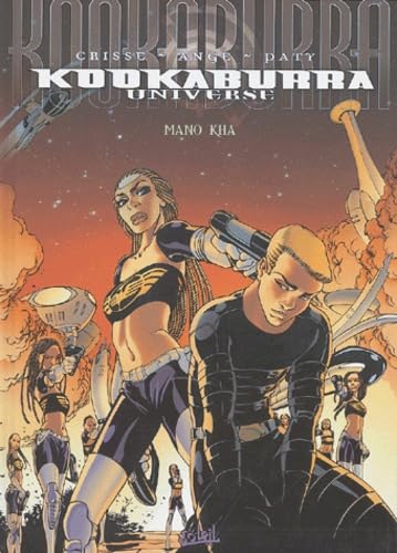 Kookaburra Universe, tome 3 : Mano Kha 9782845657557