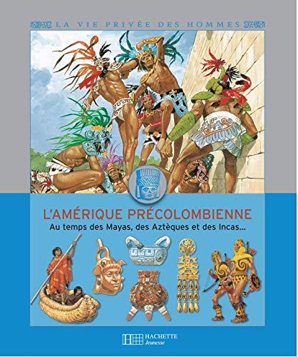 Au Temps Des Mayas Des Azteques 9782010172502