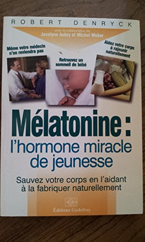 melatonine : l hormone miracle de jeunesse 9782877861748