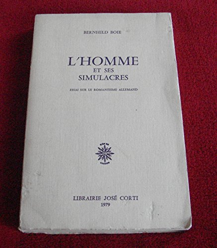 L'Homme et ses simulacres : Essai sur le romantisme allemand 