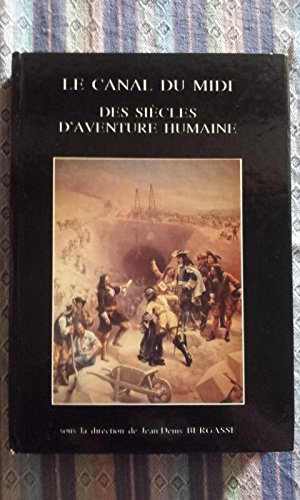 Des Siècles d'aventure humaine (Le Canal du Midi) 