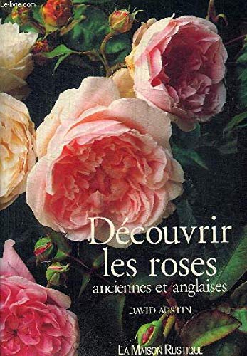 Découvrir les roses anciennes et anglaises 9782706617331