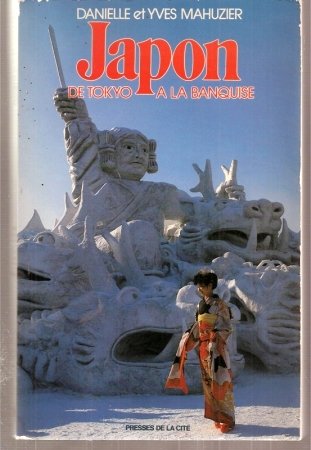 Le Japon: De Tokyo à la banquise 9782258018532