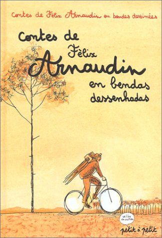 Contes de Félix Arnaudin en bandes dessinées - Contes de Félix Arnaudin en bendas dessenhadas, édition bilingue français-occitan 9782914401913