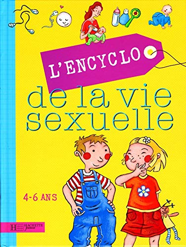 Petite Encyclopedie De La Vie Sexuelle. 4-6 Ans 9782012918818