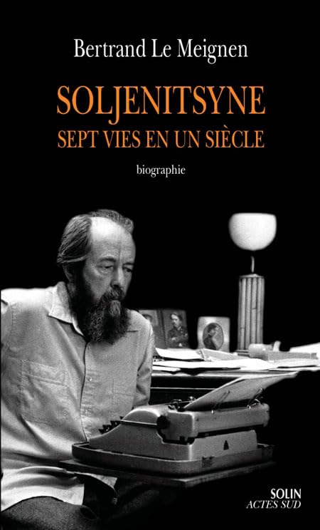 Alexandre Soljenitsyne: Sept vies en un siècle 9782742787852