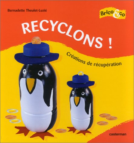 Recyclons ! Créations de récupération 9782203148178