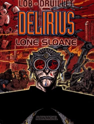 Lone Sloane, tome 2 : Delirius 9782226109477