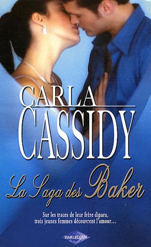 La saga des Baker: Des jumeaux en cadeau ; Une irrésistible rencontre ; Héritière et célibataire ; Le retour de Sam Baker 9782280806923