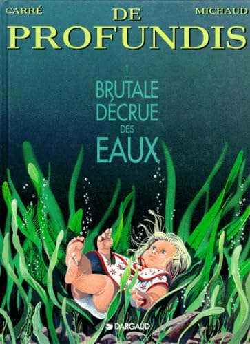 De profundis, tome 1 : Brutale décrue des eaux 9782205043600