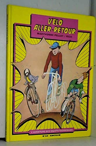 Vélo aller-retour (L'Aventure des objets techniques) 9782859363000