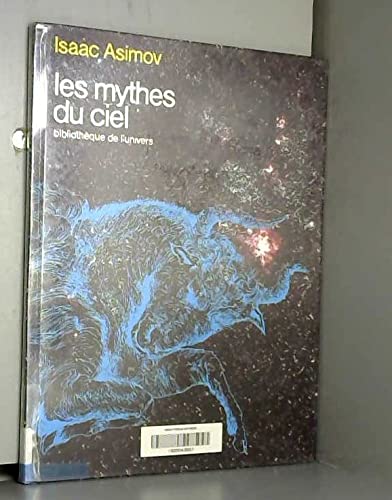 Mythes du ciel (Les): BIBLIOTHEQUE DE L'UNIVERS 9782081614758