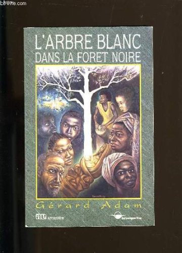 L'arbre blanc dans la forêt noire: Roman 9782871210207