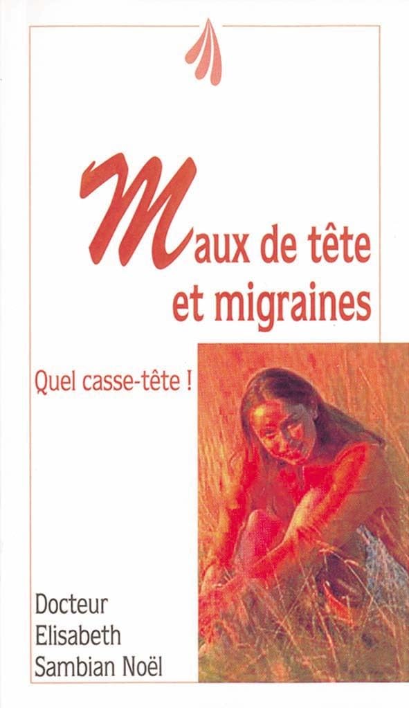 Maux de têtes et migraines : Quel casse-tête 9782883532212