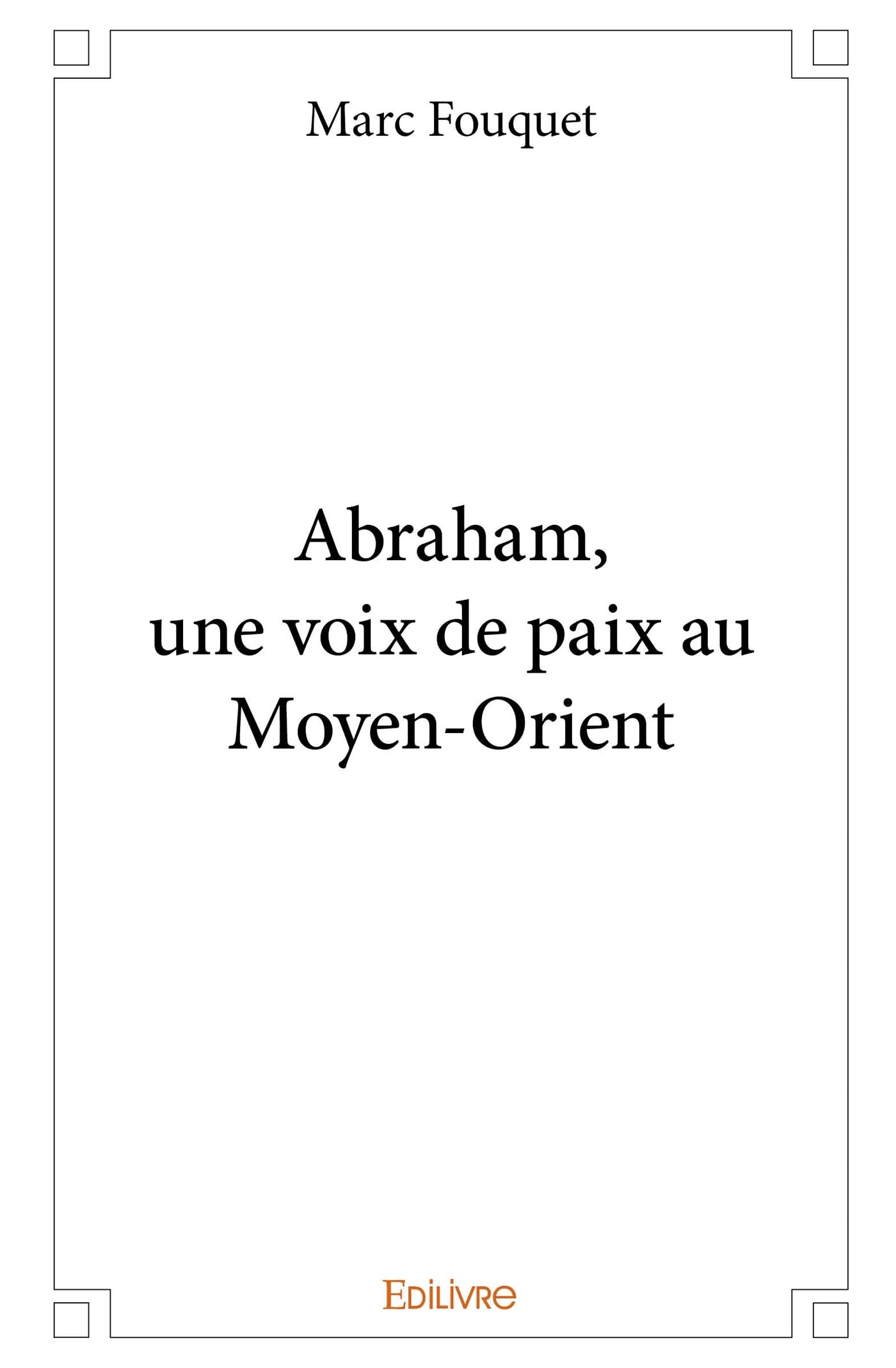 Abraham, une voix de paix au Moyen-Orient 9782414232901