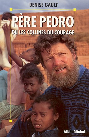 Père Pedro ou Les collines du courage 9782226069214