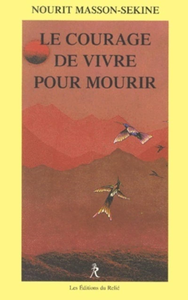 Le courage de vivre pour mourir 9782909698588