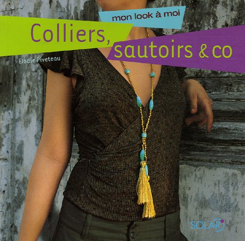 Colliers, sautoirs & co: Mon look a moi 9782263041617