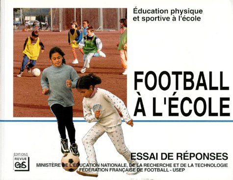 Football A L'Ecole. Essai De Reponses 9782867131530