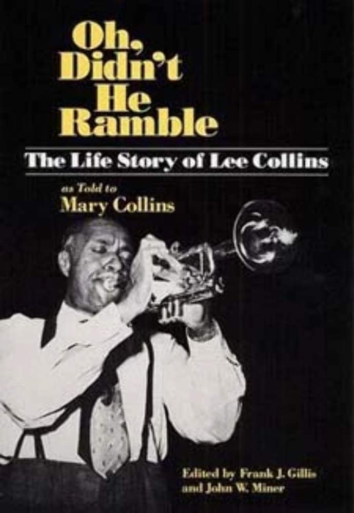 Oh, Didn't He Ramble: The Life Story of Lee Collins As Told to Mary Collins 9780252060816