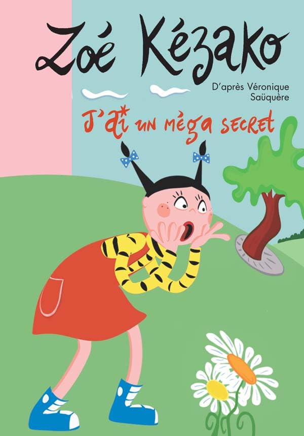 Zoé Kézako 04 - J'ai un méga secret 9782012014107