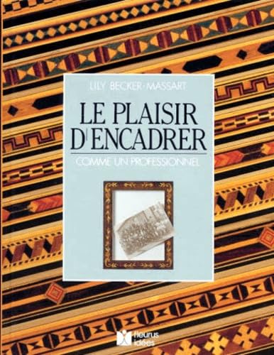 Le Plaisir d'encadrer comme un professionnel 9782215012276