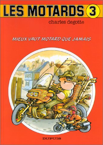 Mieux vaut motard que jamais 9782800115368