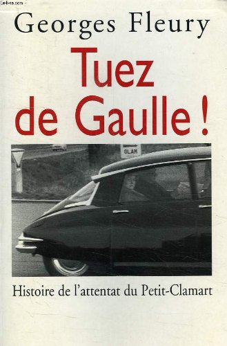 Tuez de gaulle ! 9782286123093