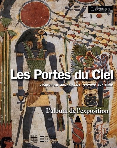 Les Portes du Ciel: Visions du monde dans l'Egypte ancienne 9782757202593