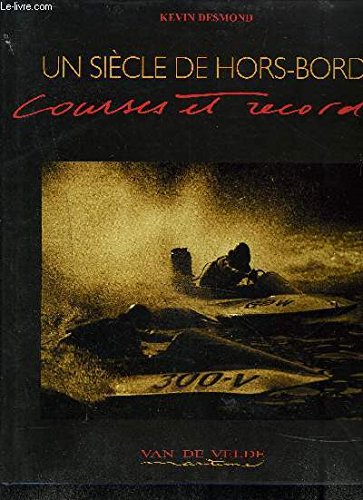 UN SIECLE DE HORS-BORD / COURSES ET RECORDS 9728586829259
