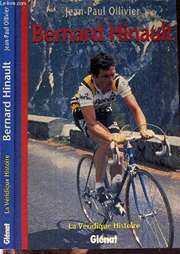 La véridique histoire de Beranrd Hinault 9782723426404