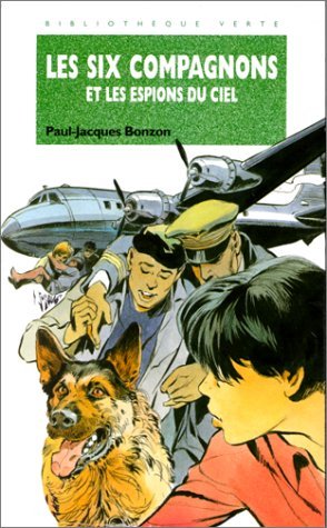 Les six compagnons et les espions du ciel : Collection : Bibliothèque verte cartonnée ou souple & illustrée 9782010162497
