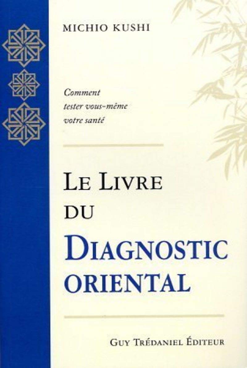 Le Livre du diagnostic oriental : Comment tester vous-même votre santé 9782857070788