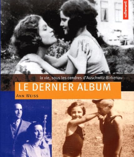 Le Dernier Album : La Vie, sous les cendres d'Auschwitz-Birkenau 9782746701328
