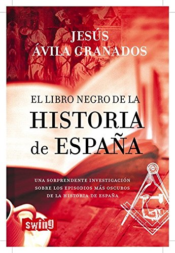 El libro negro de la historia de Espana / The black book of the history of Spain 9788496746411