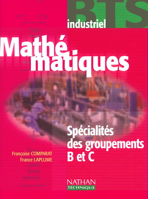 Mathématiques : Spécialités des groupements B et C, BTS industriels 9782091791135