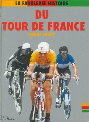 La fabuleuse histoire du tour de France 9782732423531