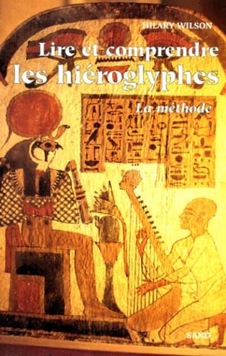 Lire et comprendre les hiéroglyphes : la méthode 9782710705802