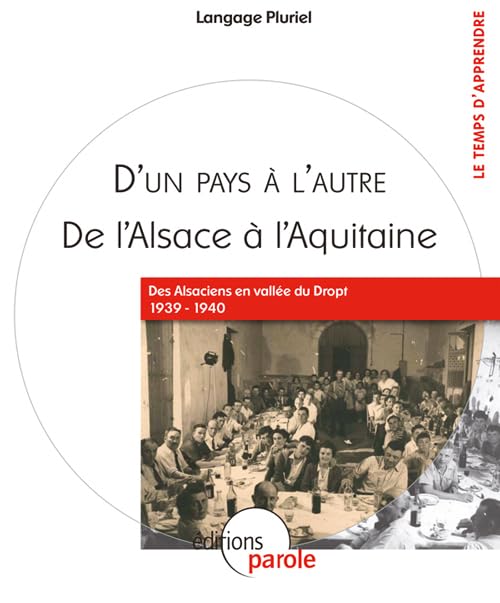 De l'alsace a l'aquitaine "des alsaciens en vallee du dropt 1939-1940" 9782917141670